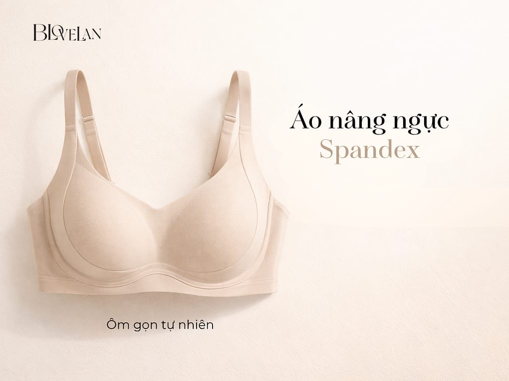 8 Lý Do Áo Nâng Ngực Spandex BLOVELAN Là Lựa Chọn Hoàn Hảo Cho Nàng
