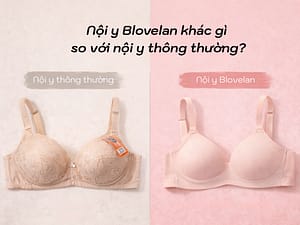 5 điểm khác biệt giữa nội y Blovelan và nội y thông thường
